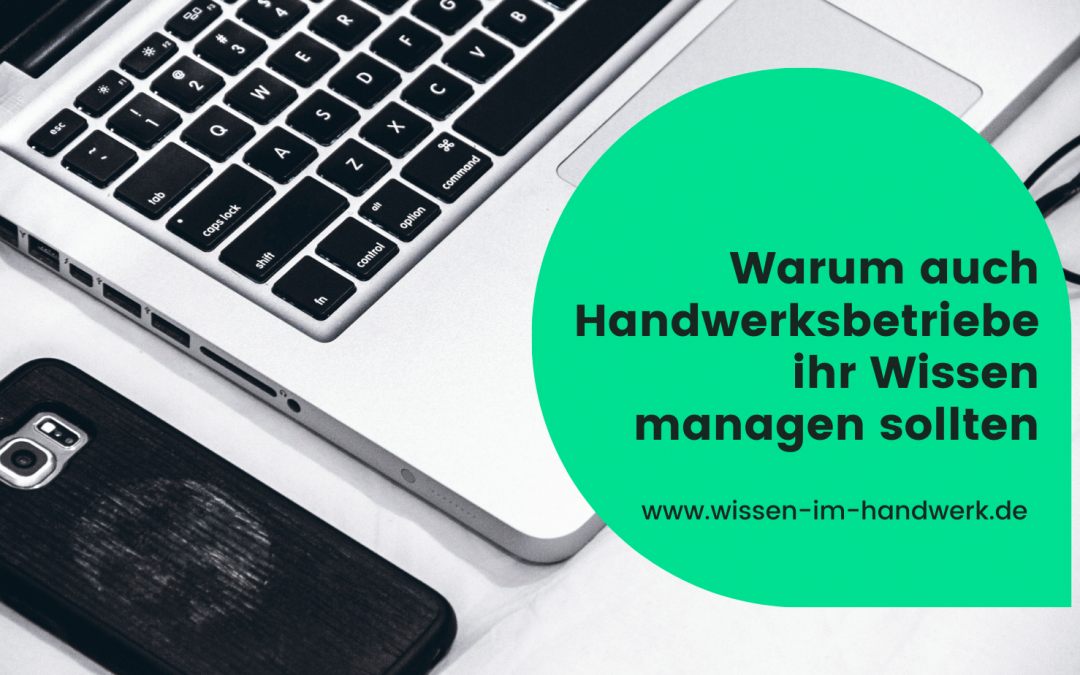 Warum als Handwerksbetrieb Wissen managen?