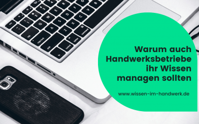 Warum auch Handwerksbetriebe ihr Wissen managen sollten