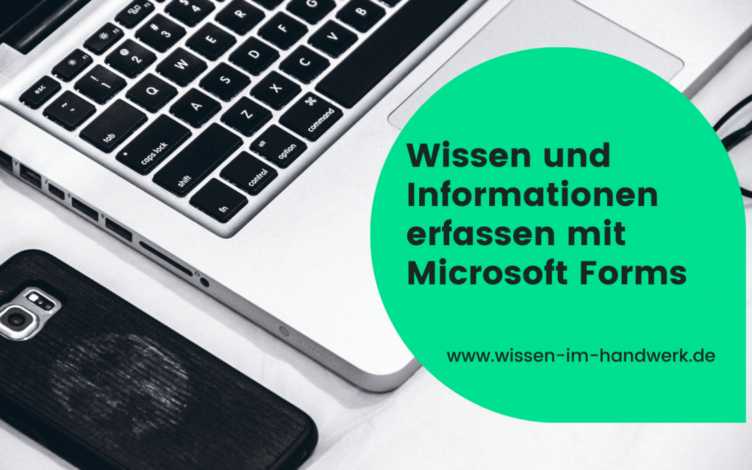 Wissen & Informatione erfassen mit Microsoft Forms
